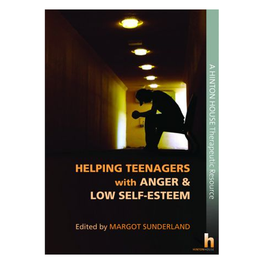Helping Teenagers with Anger & Low Self-Esteem