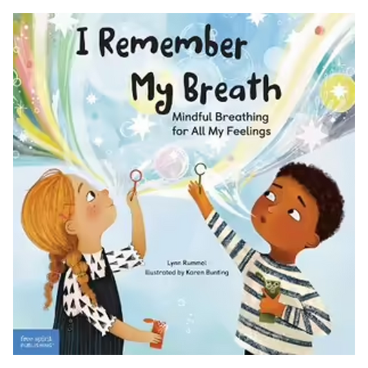 I Remember My Breath: Mindful Breathing for All My Feelings