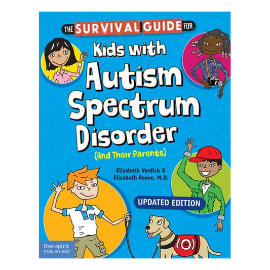 The Survival Guide for Kids with Autism Spectrum Disorder (And Their Parents)