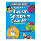 The Survival Guide for Kids with Autism Spectrum Disorder (And Their Parents)