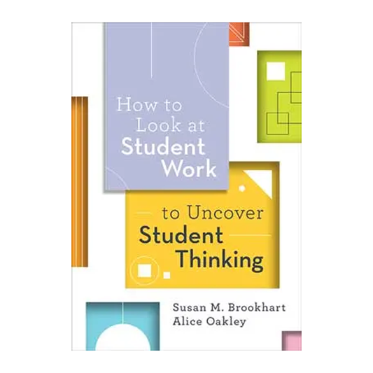 How to Look at Student Work to Uncover Student Thinking