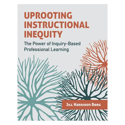 Uprooting Instructional Inequity