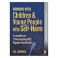 Working with Children & Young People who Self Harm