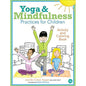 Yoga & Mindfulness Practices for Children Activity and Colouring Book